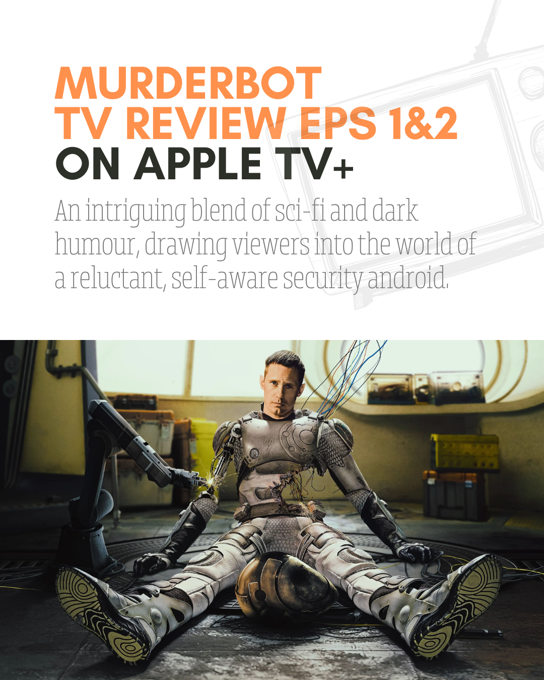 First Impressions of Apple TV+’s Murderbot Series