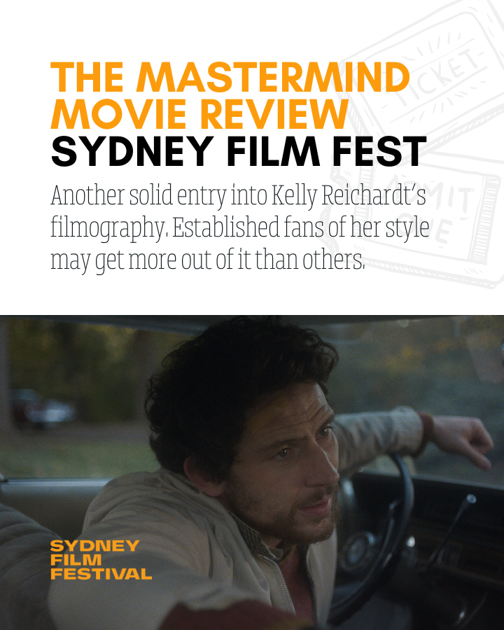 Kelly Reichardt’s The Mastermind Movie Review