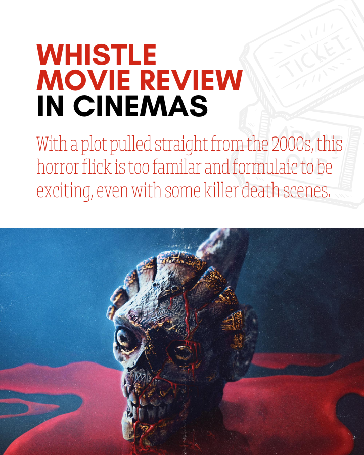 Whistle Movie Review – A Formulaic Horror Flick