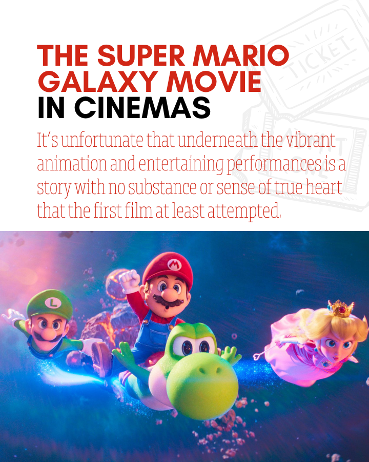 Super Mario Galaxy Movie: Bigger but Less Heartfelt