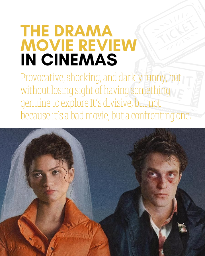 The Drama Film Review: Zendaya & Pattinson Shock Audiences